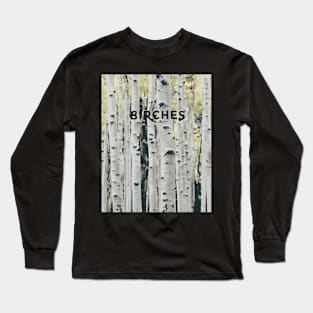 The Birches Trubute Forest Tribute - The Birches of the Forest Long Sleeve T-Shirt